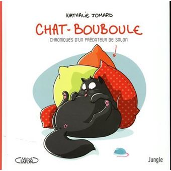Le Chat Bouboule Tome 1 Chat Bouboule Chroniques D Un Predateur De Salon Nathalie Jomard Broche Achat Livre Fnac