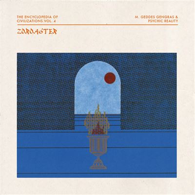 The Encyclopedia Of Civilizations Volume 4 : Zoroaster