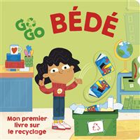 Go Go BÉDÉ - Mon premier livre sur le recyclage