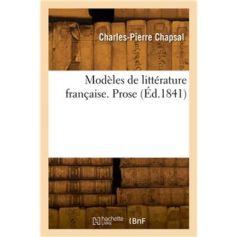 Modèles de littérature française. Prose