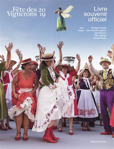 Livre souvenir officiel de la Fête des Vignerons - Philippe Dubath - broché
