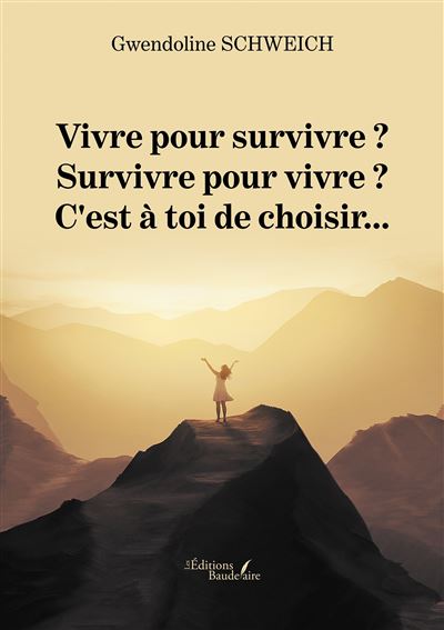 Vivre pour survivre ? Survivre pour vivre ? C'est à toi de choisir... - Gwendoline Schweich - broché