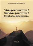 Vivre pour survivre ? Survivre pour vivre ? C'est à toi de choisir...