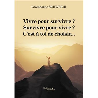 Vivre pour survivre ? Survivre pour vivre ? C'est à toi de choisir...