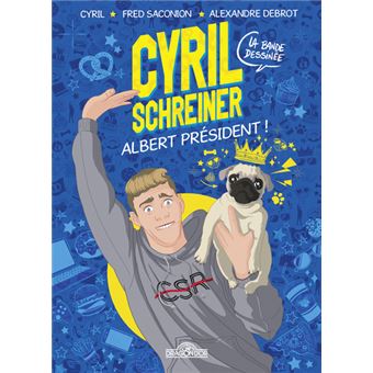 Cyril Schreiner - B.D - Albert Président !