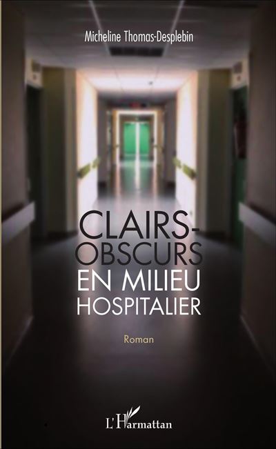 Clairs-obscurs en milieu hospitalier - Micheline Thomas-Desplebin - broché