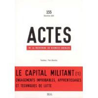 Actes de la recherche en sciences sociales, n°  155, Le Capital militant (1). Engagements improbable