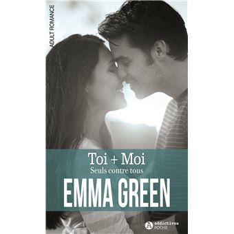 Toi   moi - seuls contre tous Toi et moi Tome 3 - Poche - Emma Green ...