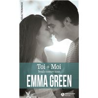 Toi Moi L Un Contre L Autre Volume 1 Toi Et Moi Saison 1 Partie 1 Et 2 Poche Emma M Green Achat Livre Fnac