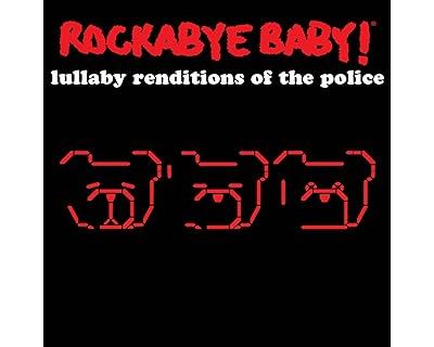 Rockabye baby lullaby renditions of the police