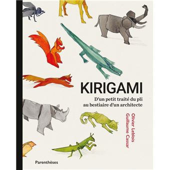 Kirigami - D'un petit traité du pli au bestiaire d'un archit