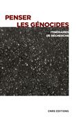 Penser les génocides - Itinéraires de recherche