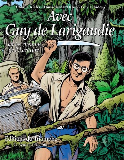 Avec Guy de Larigaudie, sur les chemins de l'Aventure -  Kiefer - cartonné