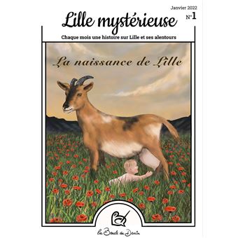 Lille Mystérieuse, la naissance de Lille