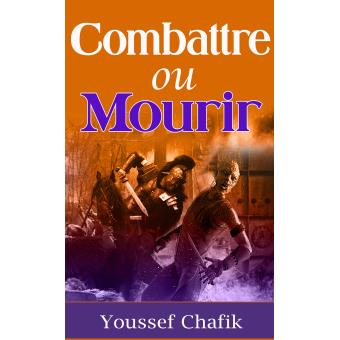 Combattre Ou Mourir Broch Youssef Chafik Achat Livre Ou Ebook Fnac