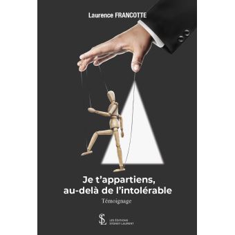 Je t'appartiens, au-dela de l'intolerable