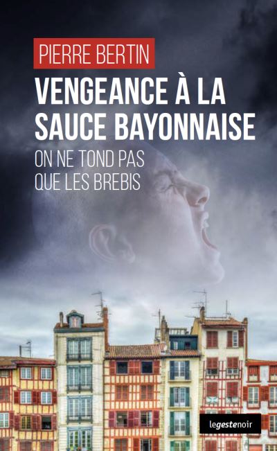 Vengeance à la sauce bayonnaise
