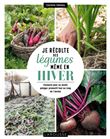 Je récolte des légumes, même en hiver