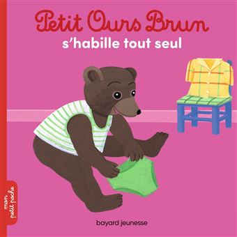 Petit Ours BrunPetit Ours Brun s'habille tout seul