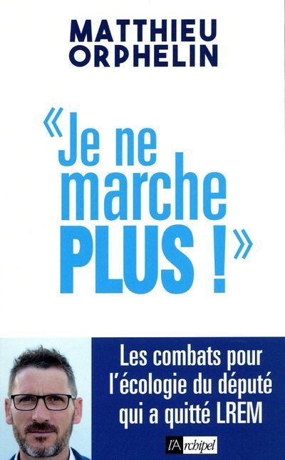 Je ne marche plus ! - Matthieu Orphelin - broché
