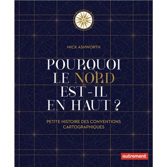 Pourquoi le Nord est-il en haut ?