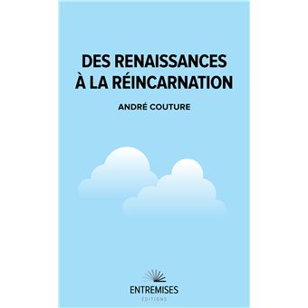 Des renaissances à la réincarnation