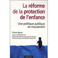 La réforme de la protection de l'enfance - Une politique publique en mouvement