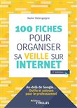 100 fiches pour organiser sa veille sur Internet