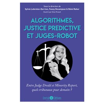 Algorithmes, justice prédictive et juges-robot