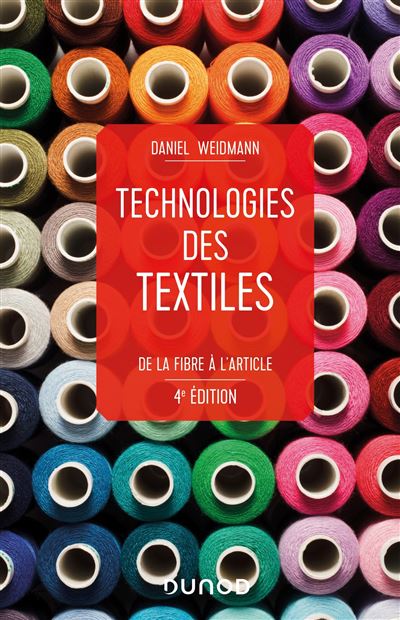 Technologies des textiles - 3e éd. - De la fibre à l'article
