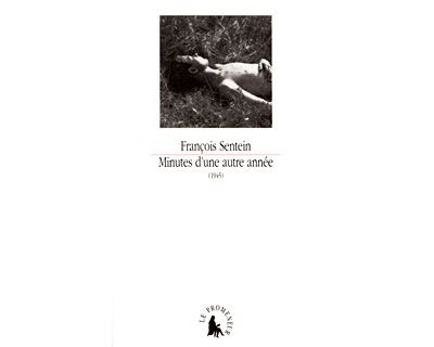 Minutes d'une autre année - François Sentein - broché