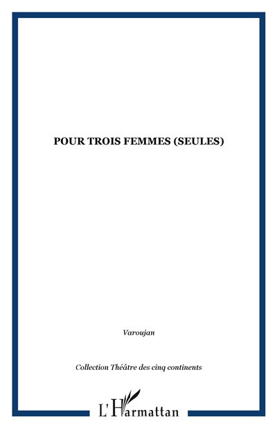 Pour trois femmes... seules