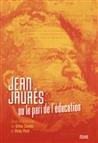 JEAN JAURÈS ou le pari de l'éducation