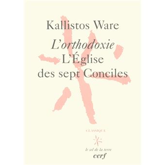 L Orthodoxie L Eglise Des Sept Conciles Broche Kallistos Ware Achat Livre Fnac