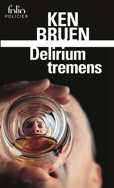 Delirium Tremens - Ken Bruen - Poche