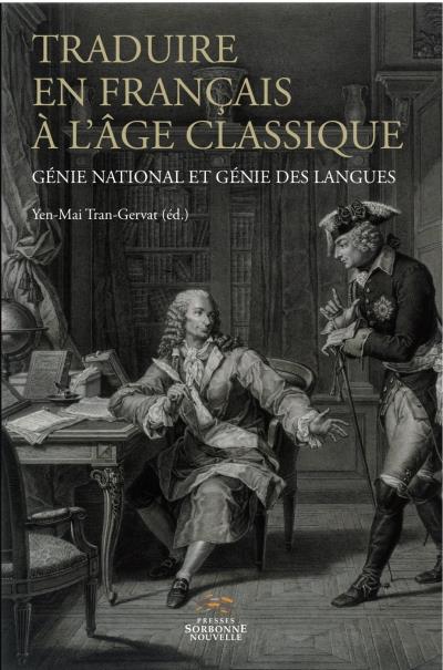 Traduire en francais a l'age classique genie national et