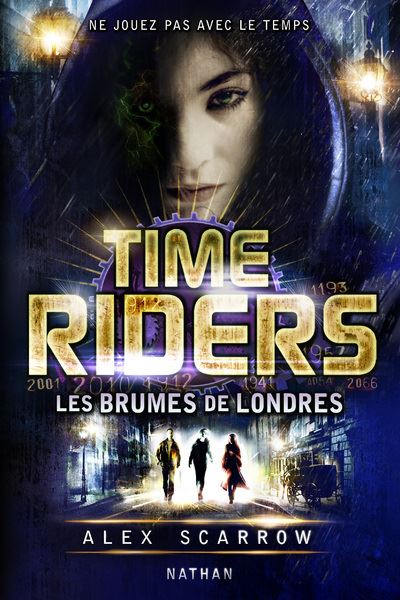 Time Riders 6: Les brumes de Londres - Alex Scarrow - broché