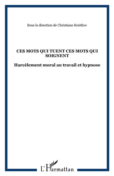 Ces mots qui tuent, ces mots qui soignent