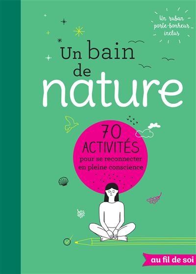Un bain de nature -  The mindfulness project - broché