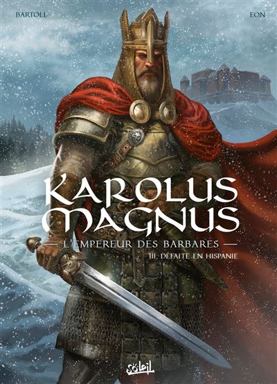 Karolus Magnus - L'Empereur des barbares T03 - Jean-Claude Bartoll - relié