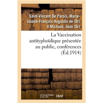 La Vaccination antityphoïdique présentée au public, conférences