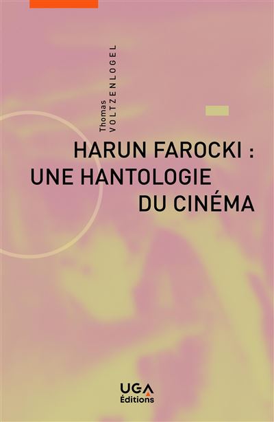 Harun Farocki : une hantologie du cinéma - Thomas Voltzenlogel - broché
