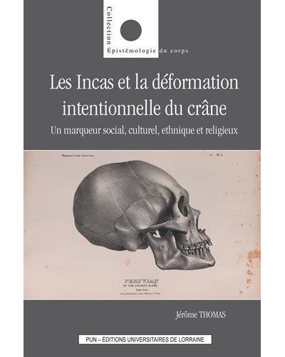 Les Incas et la déformation intentionnelle du crâne - Jérôme Thomas - broché