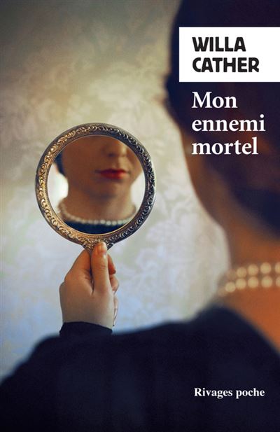 Mon ennemi mortel - Willa Cather - Poche
