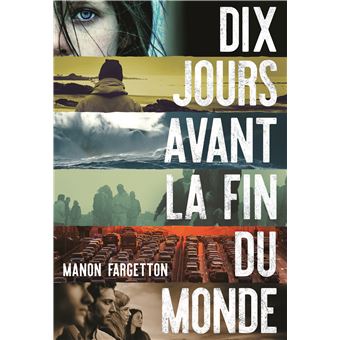 Dix jours avant la fin du monde - broché - Manon Fargetton - Achat Livre | fnac