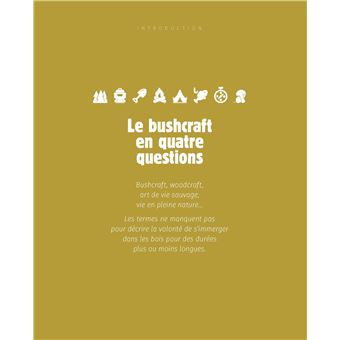 Grand guide du bushcraft - Techniques et ressources pour apprivoiser la nature et s'y reconnecter