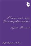 L'homme sans image. Une anthropologie négative