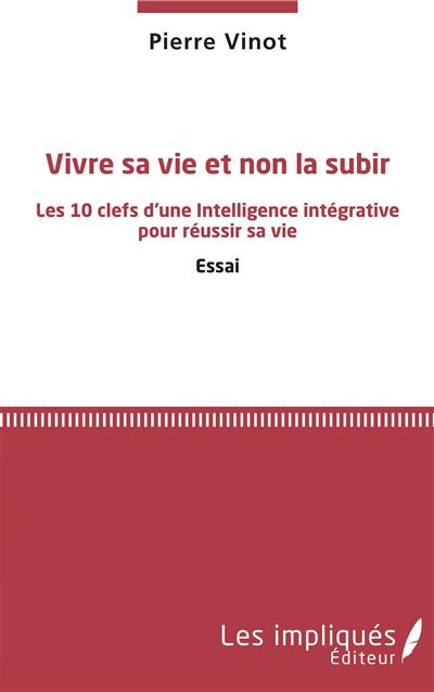 Vivre sa vie et non la subir