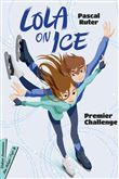 Lola on Ice, tome 1 - Premier challenge