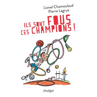 Ils sont fous ces champions !